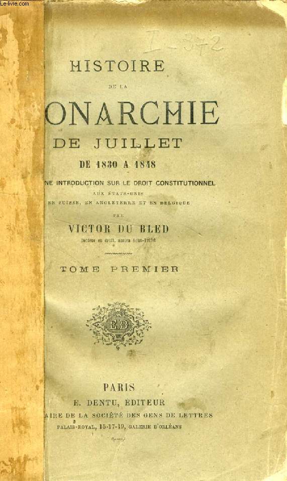 HISTOIRE DE LA MONARCHIE DE JUILLET DE 1830 A 1848, 2 TOMES