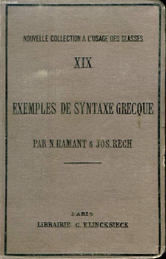 EXEMPLES DE SYNTAXE GRECQUE POUR SERVIR A LA TRADUCTION DU FRANCAIS EN GREC