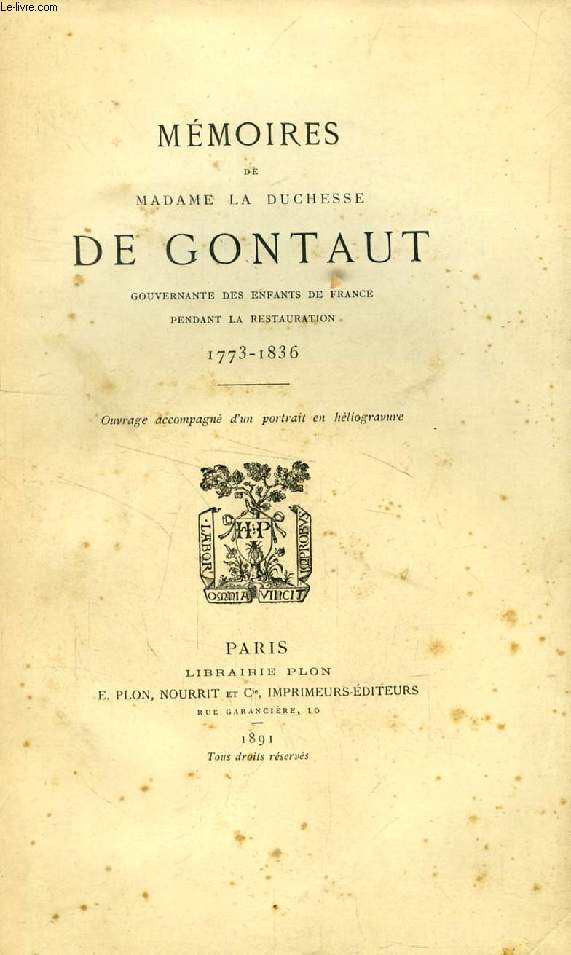 MEMOIRES DE MADAME LA DUCHESSE DE GONTAUT, GOUVERNANTE DES ENFANTS ED FRANCE PENDANT LA RESTAURATION, 1773-1836