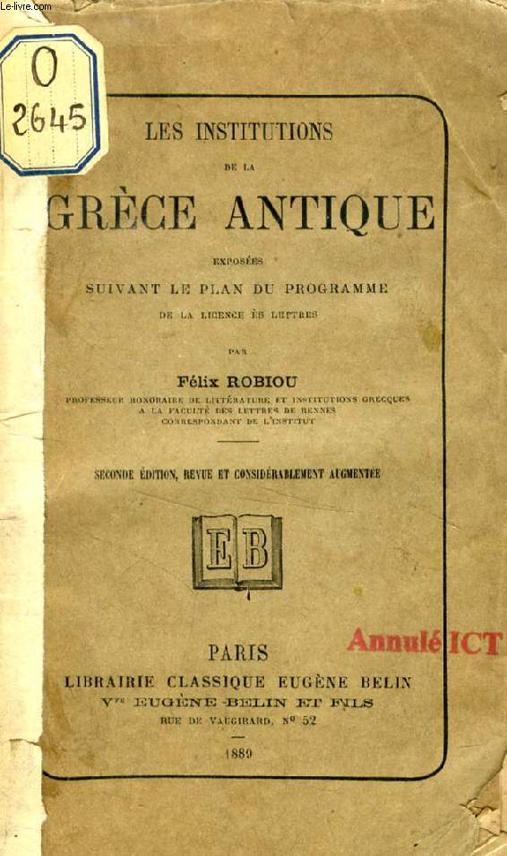 LES INSTITUTIONS DE LA GRECE ANTIQUE EXPOSEES SUIVANT LE PLAN DU PROGRAMME DE LA LICENCE ES LETTRES