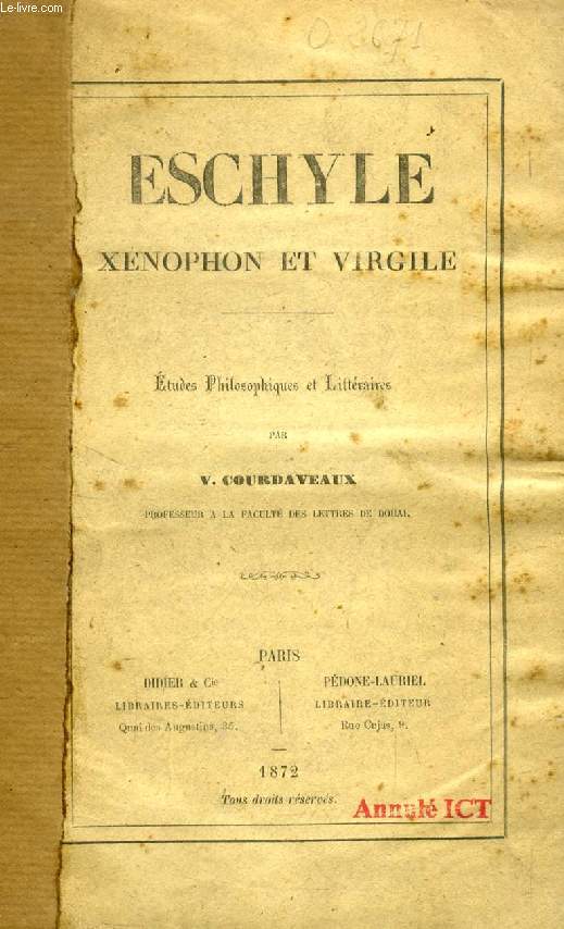 ESCHYLE, XENOPHON ET VIRGILE, ETUDES PHILOSOPHIQUES ET LITTERAIRES