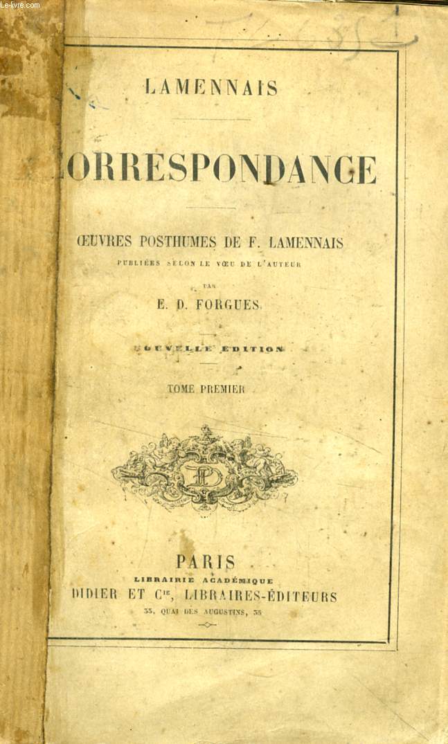 CORRESPONDANCE, 2 TOMES, OEUVRES POSTHUMES DE F. LAMENNAIS