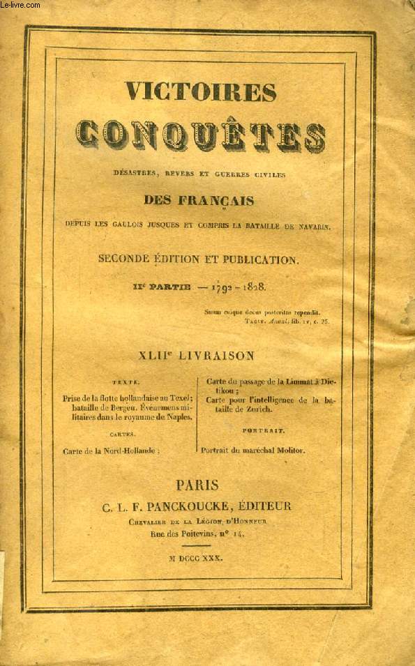 VICTOIRES, CONQUETES, DESASTRES, REVERS ET GUERRES CIVILES DES FRANCAIS, DEPUIS LES GAULOIS JUSQUES ET COMPRIS LA BATAILLE DE NAVARIN, IIe PARTIE, 1792 - 1828, XLIIe LIVRAISON