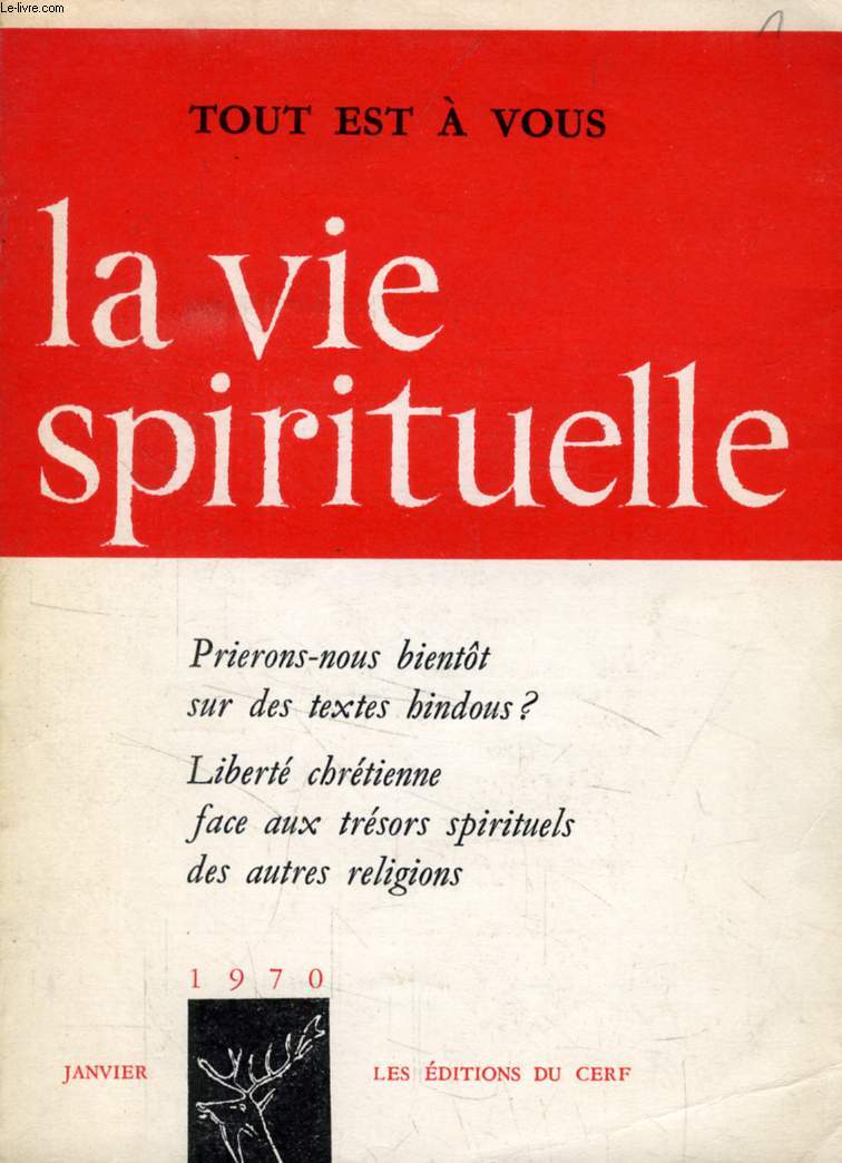 LA VIE SPIRITUELLE, N 567, JAN. 1970 (Prierons-nous bientt sur des textes hindous ? Libert chrtienne face aux trsors spirituels des autres religions)
