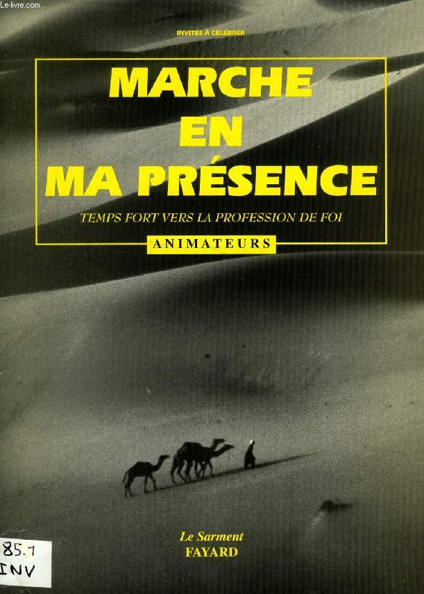 MARCHE EN MA PRESENCE, TEMPS FORT VERS LA PROFESSION DE FOI, ANIMATEURS