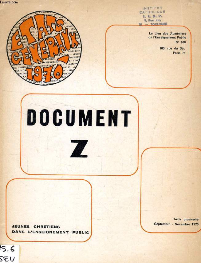 ETATS GENERAUX 1970, DOCUMENT Z (Le Lien des Aumniers de l'Enseignement Public, n 108, sept. - Nov. 1970. Jeunes chrtiens dans l'Enseignement Public)