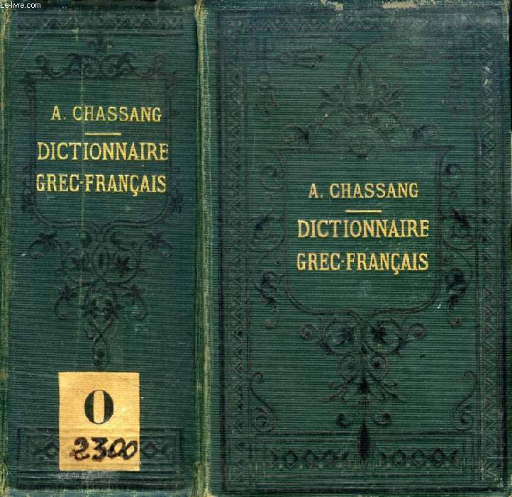 DICTIONNAIRE GREC-FRANCAIS, REDIGE SUR UN PLAN NOUVEAU