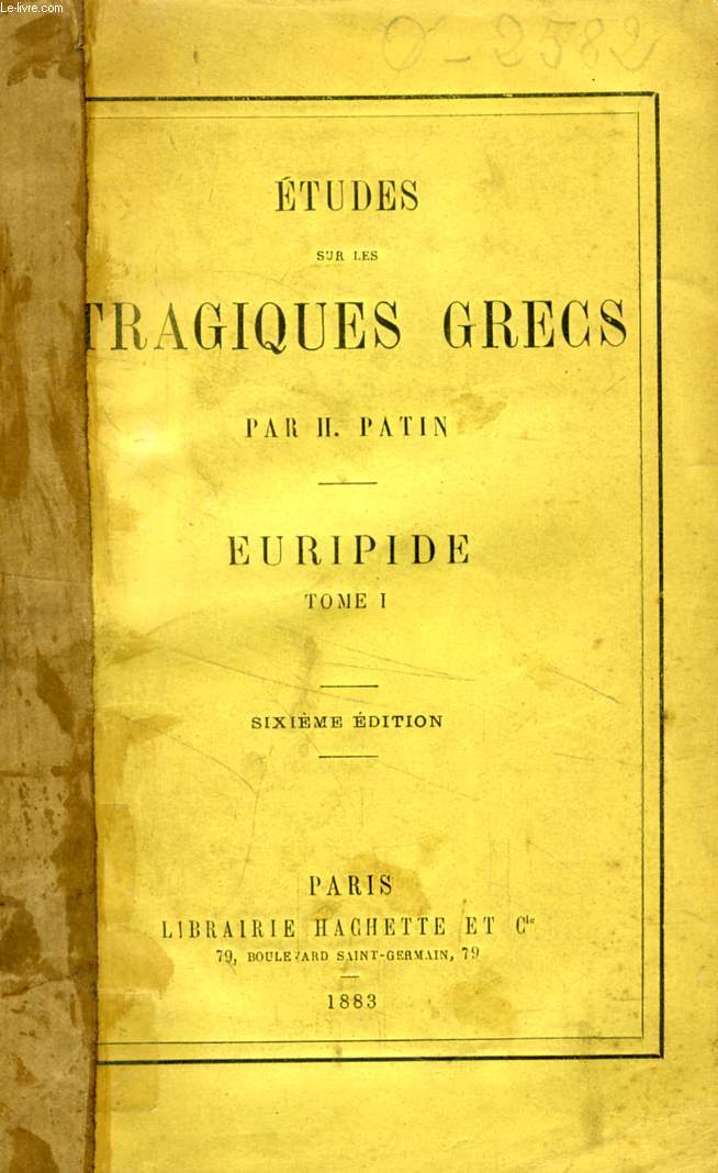 ETUDE SUR LES TRAGIQUES GRECS, EURIPIDE, TOME I