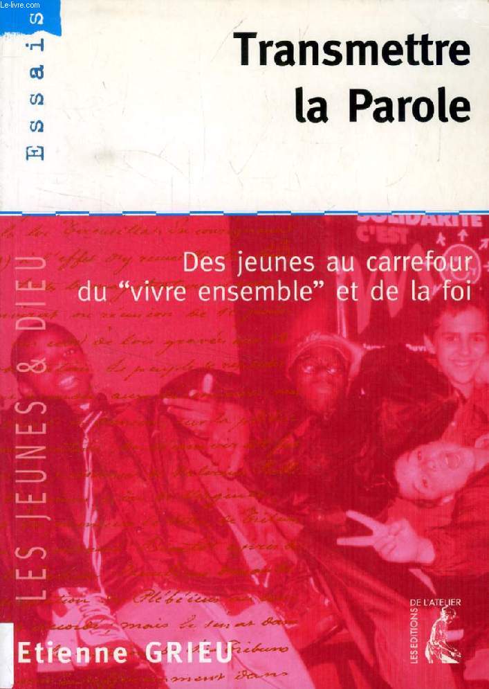 TRANSMETTRE LA PAROLE, DES JEUNES AU CARREFOUR DU VIVRE ENSEMBLE ET DE LA FOI