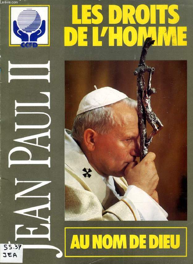 JEAN-PAUL II, AU NOM DE DIEU, LES DROITS DE L'HOMME