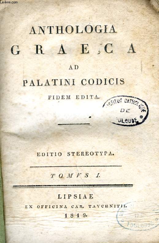 ANTHOLOGIA GRAECA AD PALATINI CODICIS, FIDEM EDITA, 3 VOL.