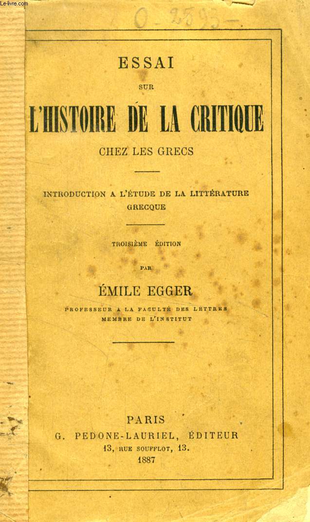 ESSAI SUR L'HISTOIRE DE LA CRITIQUE CHEZ LES GRECS, INTRODUCTION A L'ETUDE DE LA LITTERATURE GRECQUE