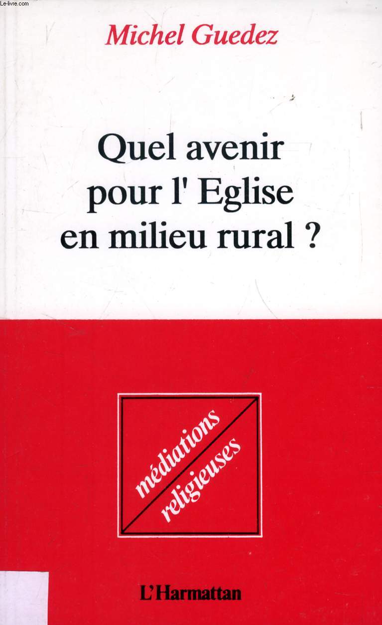 QUEL AVENIR POUR L'EGLISE EN MILIEU RURAL ?