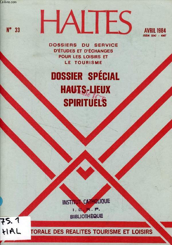 HALTES, N 33, AVRIL 1984, DOSSIER SPECIAL HAUTS-LIEUX SPIRITUELS (DOSSIERS DU SERVICE D'ETUDES ET D'ECHANGES POUR LES LOISIRS ET LE TOURISME)