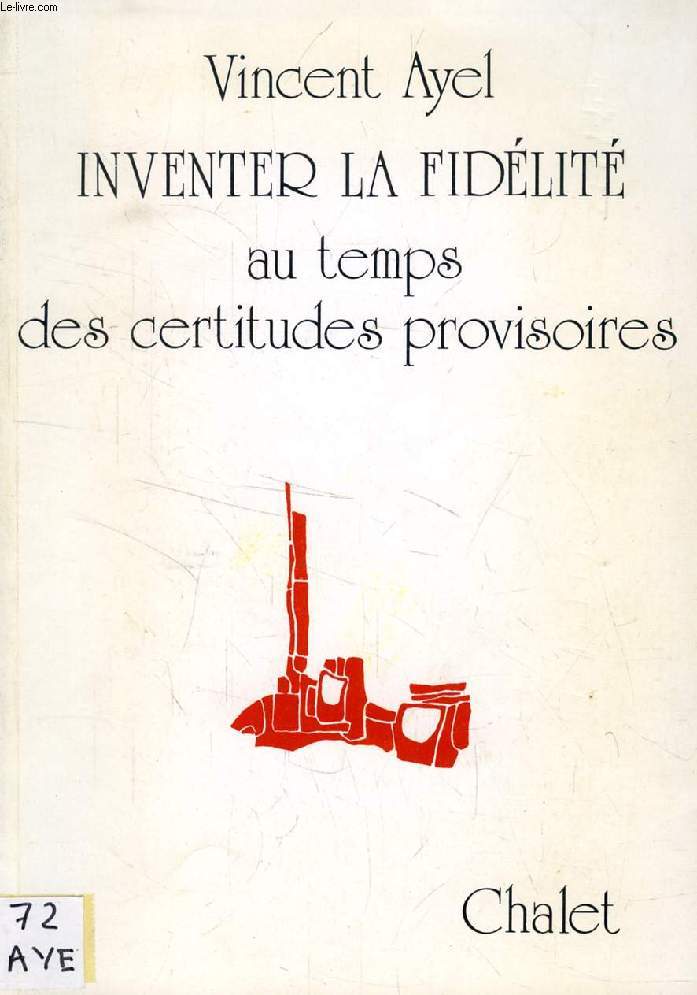 INVENTER LA FIDELITE AU TEMPS DES CERTITUDES PROVISOIRES