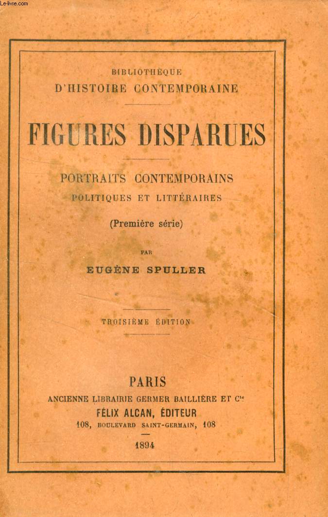 FIGURES DISPARUES, PORTRAITS CONTEMPORAINS, POLITIQUES ET LITTERAIRES, 2 TOMES (SERIES)