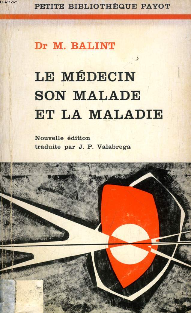 LE MEDECIN, SON MALADE ET LA MALADIE