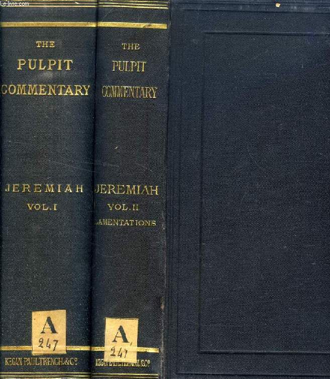 THE PULPIT COMMENTARY, JEREMIAH, LAMENTATIONS, 2 VOLUMES