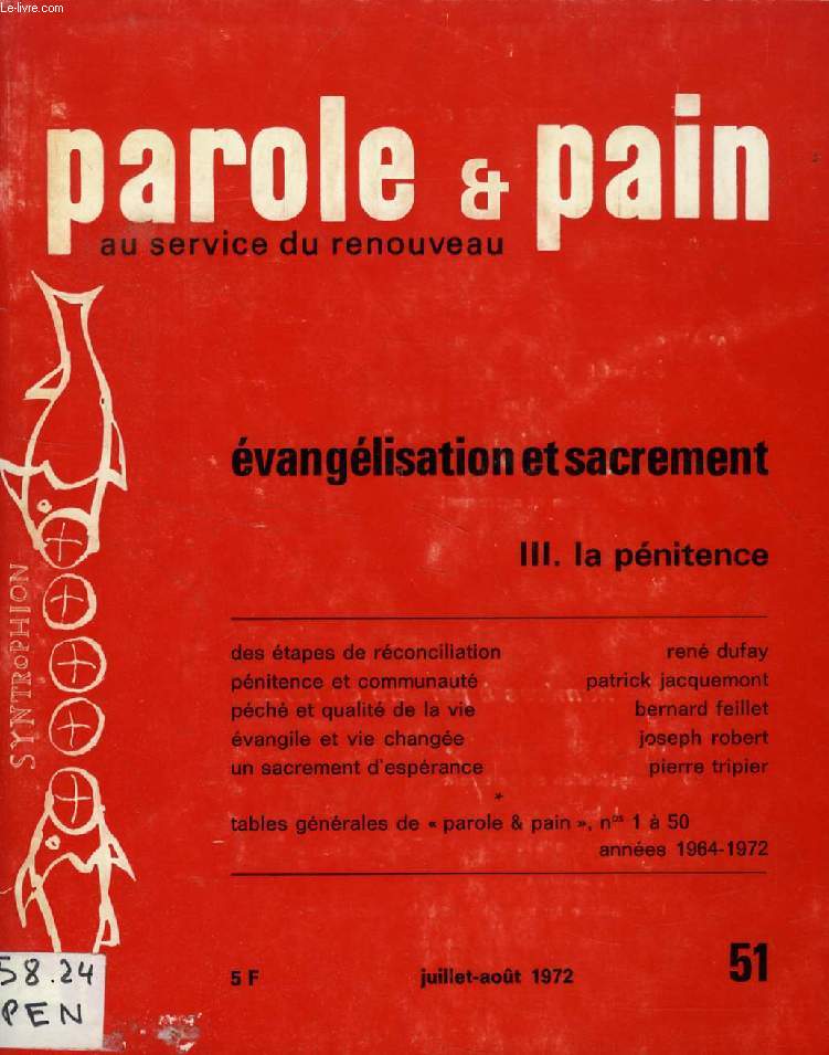 PAROLE & PAIN AU SERVICE DU RENOUVEAU, N 51, JUILLET-AOUT 1972, EVANGELISATION ET SACREMENT, III, LA PENITENCE (Sommaire: Des tapes de rconciliation, Ren Dufay. Pnitence et communaut, Patrick Jacquemont. Pch et qualit de la vie, B. Feillet...)