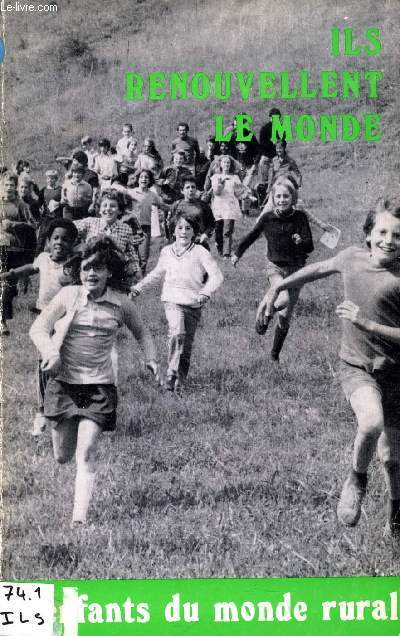 ILS RENOUVELLENT LE MONDE, LES ENFANTS DU MONDE RURAL