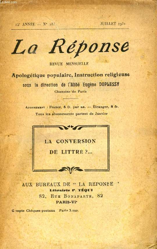 LA REPONSE, 24e ANNEE, N 283, JUILLET 1931, REVUE MENSUELLE, APOLOGETIQUE POPULAIRE, INSTRUCTION RELIGIEUSE (La conversion de Littr ? ...)