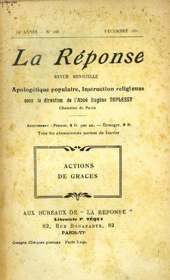 LA REPONSE, 24e ANNEE, N 288, DEC. 1931, REVUE MENSUELLE, APOLOGETIQUE POPULAIRE, INSTRUCTION RELIGIEUSE (Actions de grces)