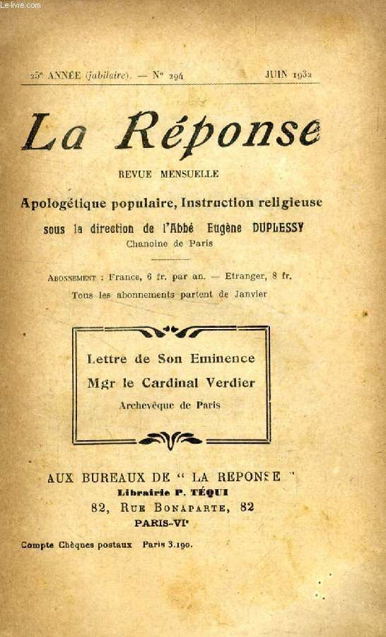 LA REPONSE, 25e ANNEE, N 294, JUIN 1932, REVUE MENSUELLE, APOLOGETIQUE POPULAIRE, INSTRUCTION RELIGIEUSE (Lettre de S.E. Mgr le Card. VARDIER, Archevque de Paris)
