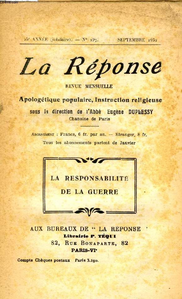 LA REPONSE, 25e ANNEE, N 297, SEPT. 1932, REVUE MENSUELLE, APOLOGETIQUE POPULAIRE, INSTRUCTION RELIGIEUSE (La responsabilit de la guerre)