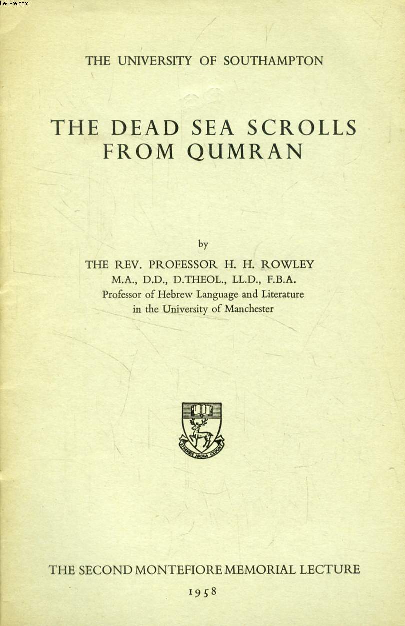 THE DEAD SEA SCROLLS FROM QUMRAN (THE SECOND MONTEFIORE MEMORIAL LECTURE)