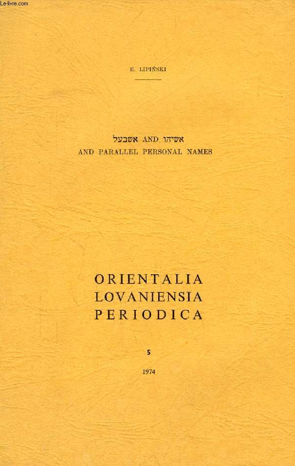 ORIENTALIA LOVANIENSIA PERIODICA, 5, 1974 (OFFPRINT), (HEBREW) AND (HEBREW) AND PARALLEL PERSONAL NAMES