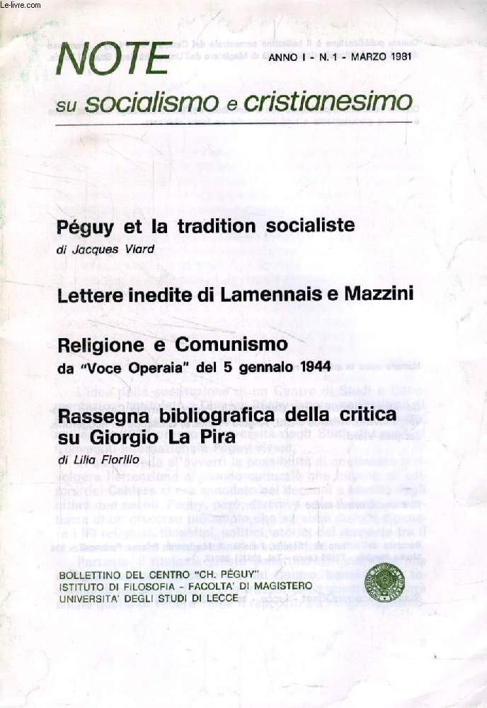 NOTE SU SOCIALISMO E CRISTIANESIMO, ANNO I, N 1, MARZO 1981 (Pguy et la tradition socialiste, Jacques Viard. Lettere inedite di Lamennais e Mazzini. Religione e Comunismo, da 'Voce Operaia' del 5 gennaio 1944. Rassegna bibliografica della critica...)