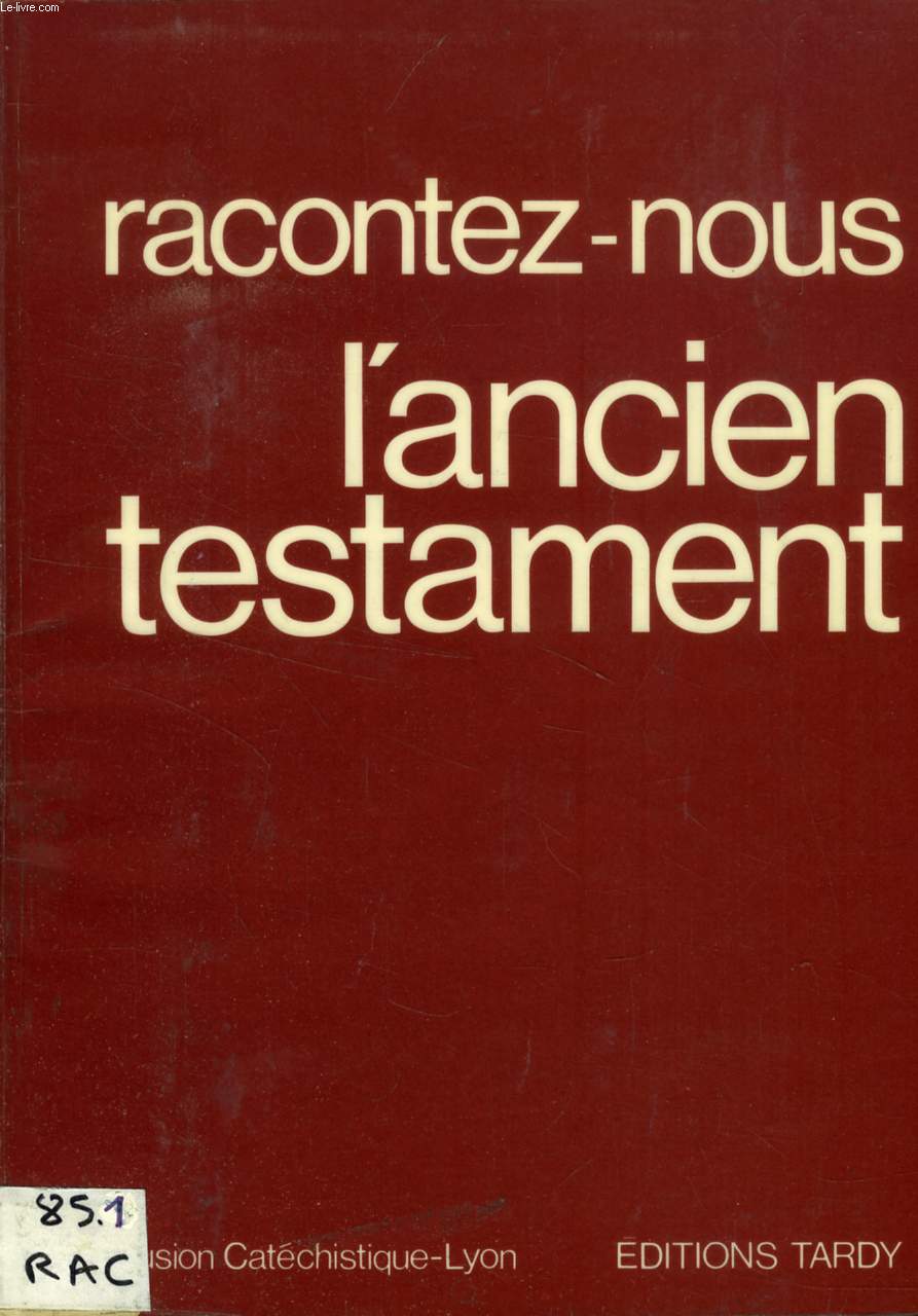 RACONTEZ-NOUS L'ANCIEN TESTAMENT