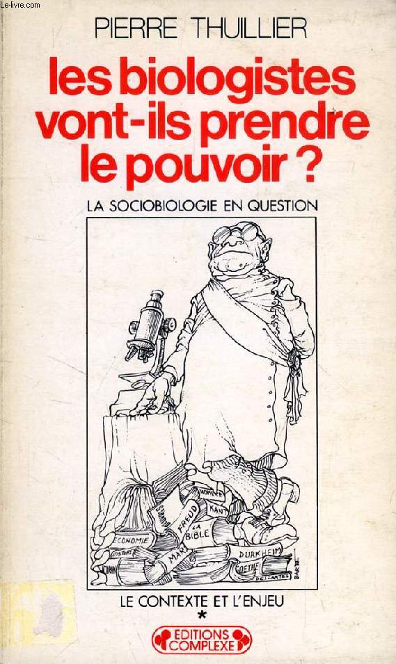 LES BIOLOGISTES VONT-ILS PRENDRE LE POUVOIR ? (La Sociobiologie en question, 1, Le contexte et l'enjeu)