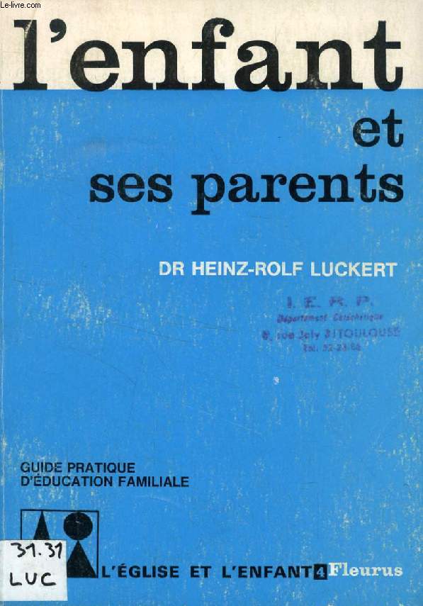 L'ENFANT ET SES PARENTS, GUIDE PRATIQUE D'EDUCATION FAMILIALE