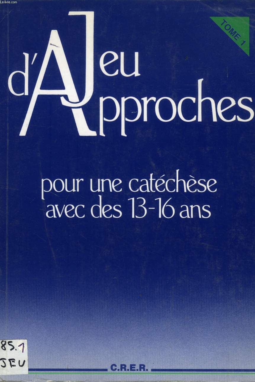 JEU D'APPROCHES, POUR UNE CATECHESE AVEC DES 13-16 ANS, 2 TOMES