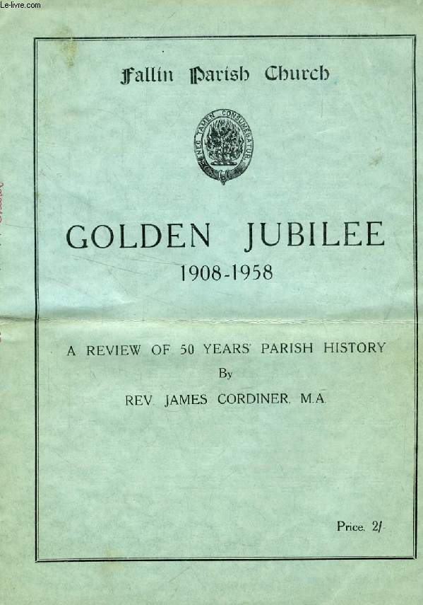 FALLIN PARISH CHURCH, GOLDEN JUBILEE, 1908-1958