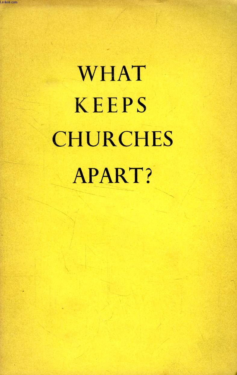 WHAT KEEPS CHURCHES APART ?