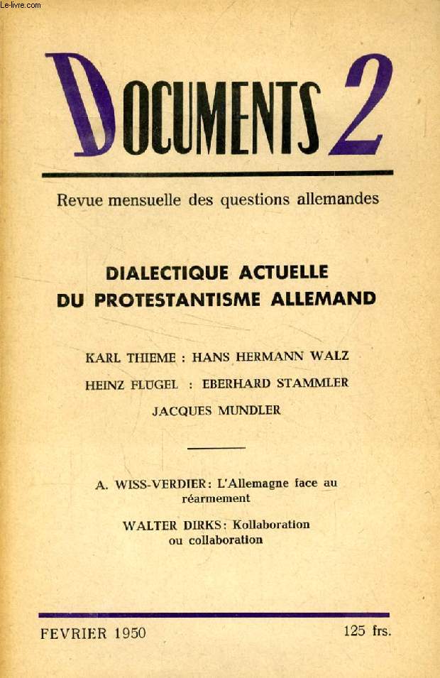 DOCUMENTS 2, REVUE MENSUELLE DES QUESTIONS ALLEMANDES, 5e ANNEE, FEV. 1950, DIALECTIQUE ACTUELLE DU PROTESTANTISME ALLEMAND