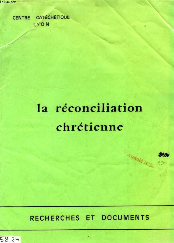 LA RECONCILIATION CHRETIENNE, RECHERCHES ET DOCUMENTS