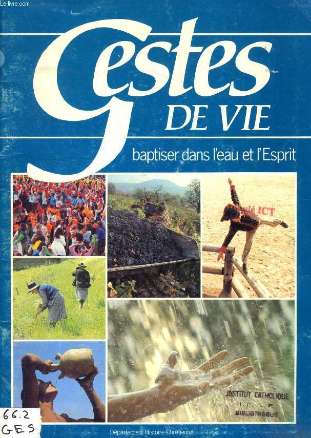 GESTES DE VIE, BAPTISER DANS L'EAU ET L'ESPRIT