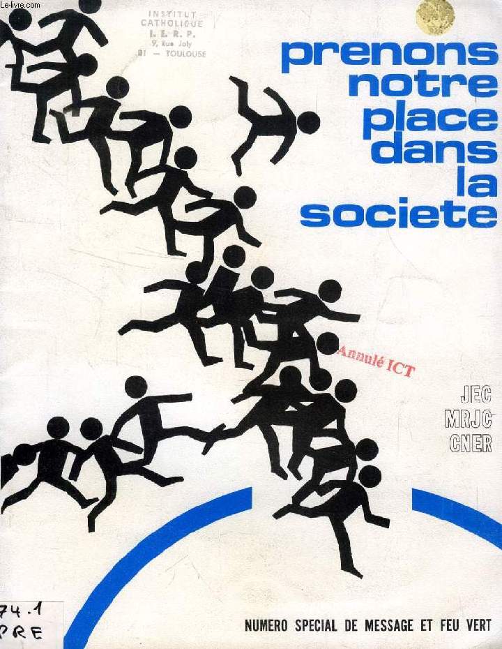 PRENONS NOTRE PLACE DANS LA SOCIETE (N SPECIAL DE MESSAGE ET FEU VERT)