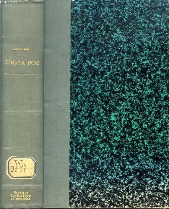 EDGAR POE, SA VIE ET SON OEUVRE, ETUDE DE PSYCHOLOGIE PATHOLOGIQUE