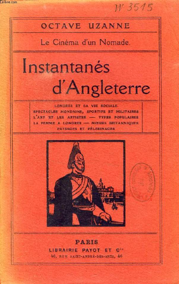 INSTANTANES D'ANGLETERRE, LE CINEMA D'UN NOMADE (Londres et sa vie sociale, Spectacles mondains, sportifs et militaires, L'art et les artistes, Types populaires, La femme  Londres, Moeurs britanniques, Paysages et plerinages)