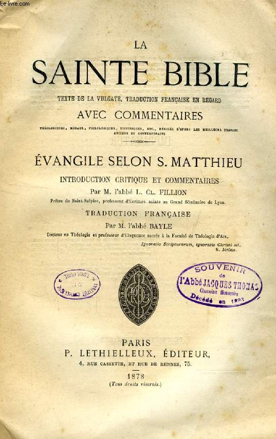 LA SAINTE BIBLE, EVANGILE SELON S. MATTHIEU (TEXTE DE LA VULGATE, TRADUCTION FRANCAISE EN REGARD AVEC COMMENTAIRES)