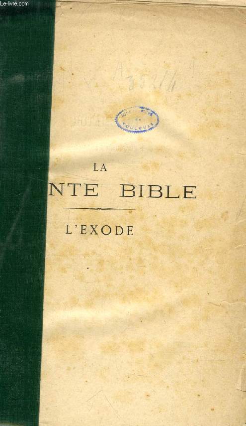 LA SAINTE BIBLE, L'EXODE ET LE LEVITIQUE (TEXTE DE LA VULGATE, TRADUCTION FRANCAISE EN REGARD AVEC COMMENTAIRES)