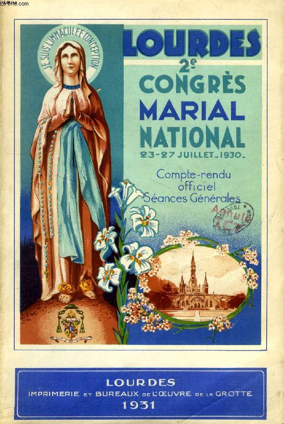 IIe CONGRES MARIAL NATIONAL DE LOURDES, 23-27 JUILLET 1930, COMPTE(RENDU OFFICIEL DES SEANCES GENERALES