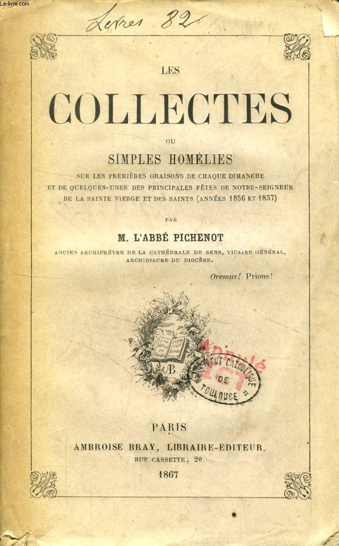 LES COLLECTES, OU SIMPLES HOMELIES SUR LES PREMIERS ORAISONS DE CHAQUE DIMANCHE (...)