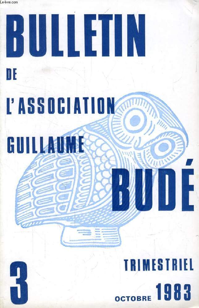 BULLETIN DE L'ASSOCIATION GUILLAUME BUDE, N 3, OCT. 1983 (Sommaire: Assemble gnrale du 11 juin 1983. Rapport moral. Rapport financier. Conseil d'administration de l'Association Guillaume Bud. La vie des sections : II. Sections de jeunes...)