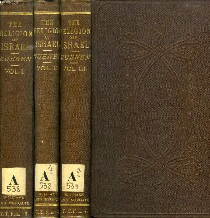 THE RELIGION OF ISRAEL TO THE FALL OF THE JEWISH STATE, 3 VOLUMES