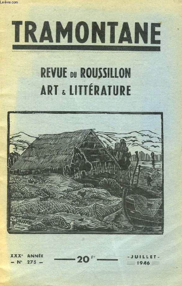 TRAMONTANE, REVUE DU ROUSSILLON, ART & LITTERATURE, XXXe ANNEE, N 275, JUILLET 1946 (Sommaire: Hommage  M. Joseph Calmette. Tour Sarrasine (Pome), Henry Muchart. Saint-Michel-de-Cuxa (Pome), Jean Catel. Saint-Michel-de-Cuxa, Lino grav, F. Bassouls..)